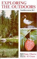 Exploring the Outdoors: Southwestern B.C 0888399898 Book Cover