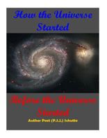 How the Universe Started Before the Universe Started 1534766219 Book Cover