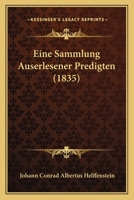 Eine Sammlung Auserlesener Predigten (1835) 116114661X Book Cover
