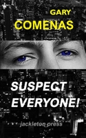 Suspect Everyone! B0BB5SVDP1 Book Cover
