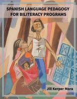 Spanish Language Pedagogy for Biliteracy Programs 0744244587 Book Cover