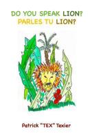 Do You Speak Lion?, Parles Tu Lion? 1943741050 Book Cover