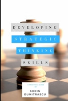 Developing Strategic Thinking Skills : A Practical Guide 1520540051 Book Cover