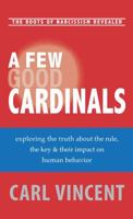 A Few Good Cardinals: The Rule, The Key & Human Behavior 0997816678 Book Cover