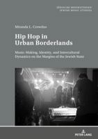 Hip Hop in Urban Borderlands: Music-Making, Identity, and Intercultural Dynamics on the Margins of the Jewish State 3631745346 Book Cover