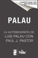 Palau: La autobiografía de Luis Palau con Paul J. Pastor 0829769102 Book Cover