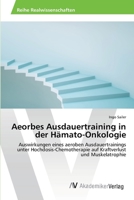 Aeorbes Ausdauertraining in Der Hamato-Onkologie 3639389794 Book Cover