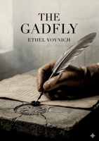 The Gadfly: by Ethel Voynich B0GXXLQRV8 Book Cover