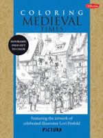 Coloring Medieval Times: Featuring the artwork of celebrated illustrator Levi Pinfold 1600584039 Book Cover