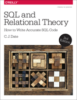 SQL and Relational Theory: How to Write Accurate SQL Code 0596523068 Book Cover