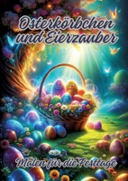 Osterkörbchen und Eierzauber: Malen für die Festtage (German Edition) 3384108582 Book Cover