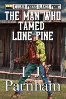 The Man Who Tamed Lone Pine B0DDWR96CK Book Cover