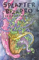 Splatter bizarro: la última frontera (Spanish Edition) B0H14Y8R33 Book Cover