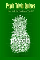 Psych Trivia Quizzes: How Well Do You Know 'Psych'?: Psych Quiz Game Book B08QS68TMT Book Cover