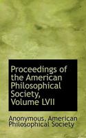 Proceedings Of The American Philosophical Society Held At Philadelphia For Promoting Useful Knowledge, Volume 57... 0530493675 Book Cover