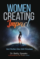 Women Creating Impact: Not Perfect But Still Priceless B08HGNS7RQ Book Cover