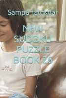 NEW SUDOKU PUZZLE BOOK 26 B0BK39TBD5 Book Cover