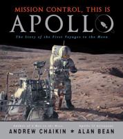 Mission Control, This is Apollo: The Story of the First Voyages to the Moon 0670011568 Book Cover