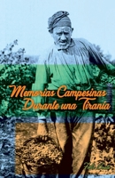 Memorias Campesinas Durante una Tirania 1514149532 Book Cover