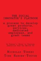 THE SOCIAL INNOVATOR?S PLAYBOOK: a process to develop great products and services: A Company's Guide to Creating Innovation from the Bottom Up 197390912X Book Cover