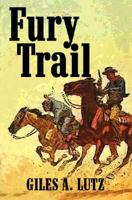 Fury Trail 1602852170 Book Cover