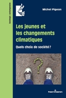 Les jeunes et les changements climatiques: Quels choix de société ? (French Edition) B0BXD1RWK1 Book Cover