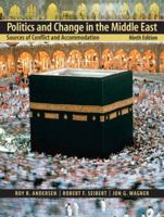 Politics and Change in the Middle East: Sources of Conflict and Accomodation, Seventh Edition 0205082394 Book Cover