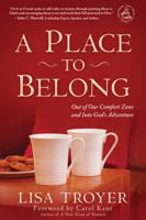 A Place to Belong: Out of Our Comfort Zone and Into God's Adventure 1616265051 Book Cover