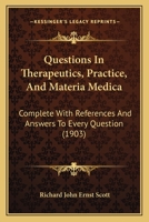 Questions In Therapeutics, Practice, And Materia Medica: Complete With References And Answers To Every Question 112068532X Book Cover