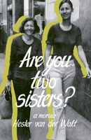 Are you two sisters?: A Memoir 1928215742 Book Cover
