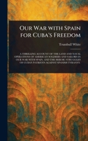 Our War With Spain for Cuba's Freedom 1022931954 Book Cover