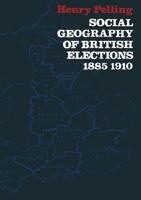 Social Geography of British Elections 1885-1910 1349003034 Book Cover