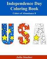 Independence Day Coloring Book: A Coloring Book for the 4th of July 153490493X Book Cover