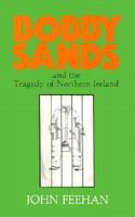 Bobby Sands and the Tragedy of Northern Ireland 0932966632 Book Cover