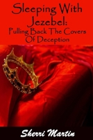 Sleeping With Jezebel: Pulling Back The Covers of Deception B0BVC8VS9Z Book Cover