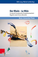 Der Rhein - Le Rhin: Im Deutsch-Franzosischen Perspektivenwechsel - Regards Croises Franco-Allemands 3899717457 Book Cover