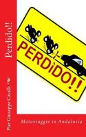 Perdìdo!!: Motoviaggio in Andalusia 1500869724 Book Cover