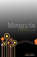 Metanoia - A Transformational Change of Heart 0615523897 Book Cover