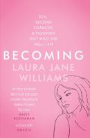 Becoming: Sex, Second Chances, and Figuring Out Who the Hell I am 1473635608 Book Cover