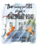 Two Barking Fox Cubs Played in Hallswelle Road B09SV7P3DV Book Cover