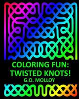 Coloring Fun: Twisted Knots! 1517178851 Book Cover