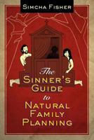 The Sinner's Guide to Natural Family Planning 1612787878 Book Cover