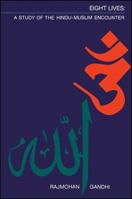 Eight Lives: A Study of the Hindu-Muslim Encounter 0887061974 Book Cover