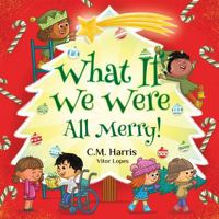 What If We Were All Merry! 1639189629 Book Cover