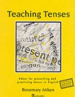 Teaching Tenses: Ideas for Presenting and Practising Tenses in English 0175559201 Book Cover