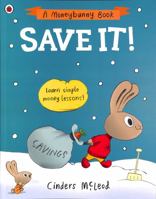 Save It!: Learn simple money lessons 0241527511 Book Cover