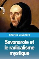 Savonarole Et Le Radicalisme Mystique 1719218544 Book Cover