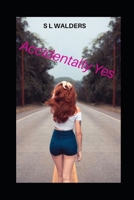 Accidentally Yes B08P76HPZ6 Book Cover