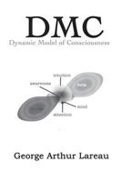 DMC Dynamic Model of Consciousness 1885570244 Book Cover