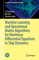 Machine Learning and Operational Matrix Algorithms for Nonlinear Differential Equations in Ship Dynamics (Industrial and Applied Mathematics) 9819254833 Book Cover
